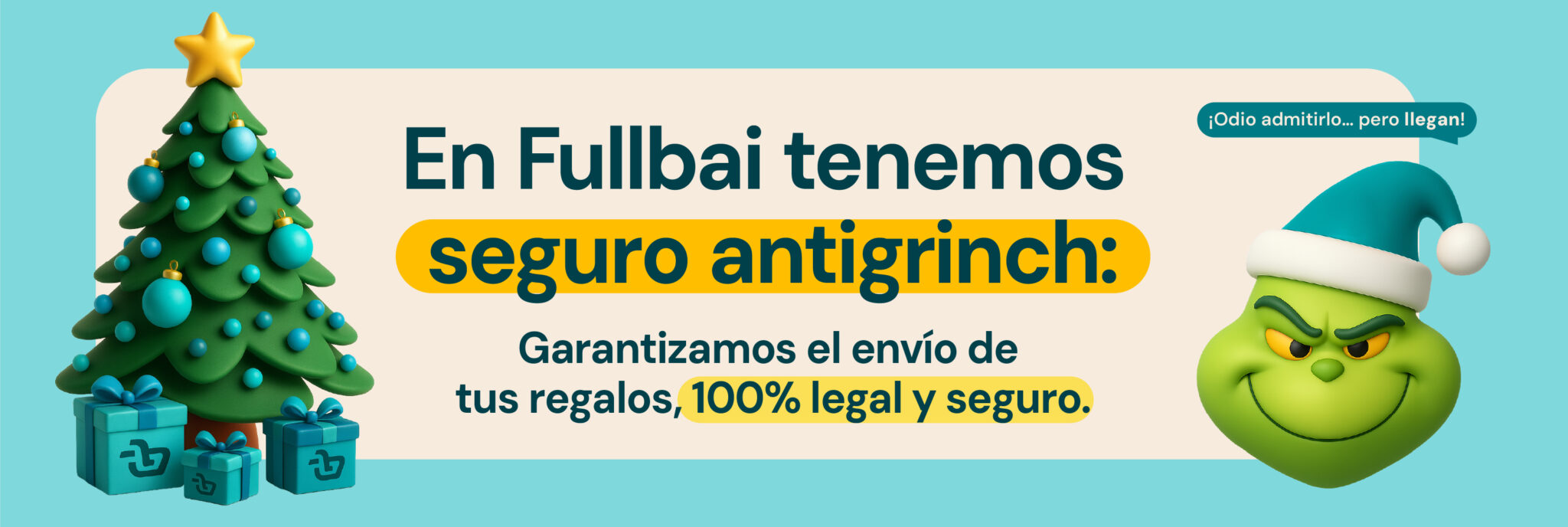 En fullbai tenemos seguro antigrinch 100% legal y seguro
